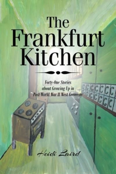 Cover for Heidi Laird · The Frankfurt Kitchen (Paperback Book) (2021)