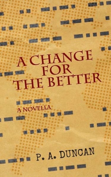 Cover for P a Duncan · A Change for the Better (Paperback Book) (2020)