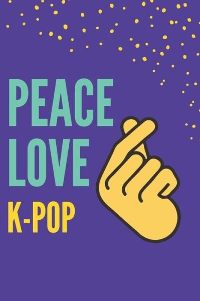Cover for Nzspace Publisher · Peace Love K-Pop (Paperback Book) (2019)