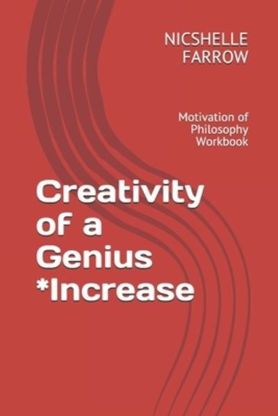 Cover for Nicshelle a Farrow M a Ed · Creativity of a Genius *Increase (Taschenbuch) (2019)