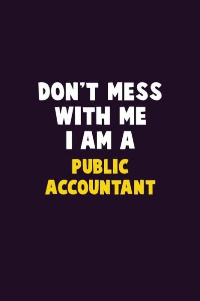 Cover for Emma Loren · Don't Mess With Me, I Am A Public Accountant (Pocketbok) (2020)
