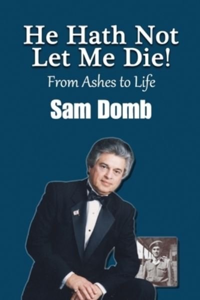 Cover for Nachama Kanner · He Hath Not Let Me Die! From Ashes to Life (Paperback Book) (2020)