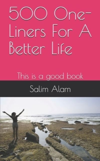 Cover for Salim Alam · 500 One-Liners For A Better Life (Paperback Book) (2020)