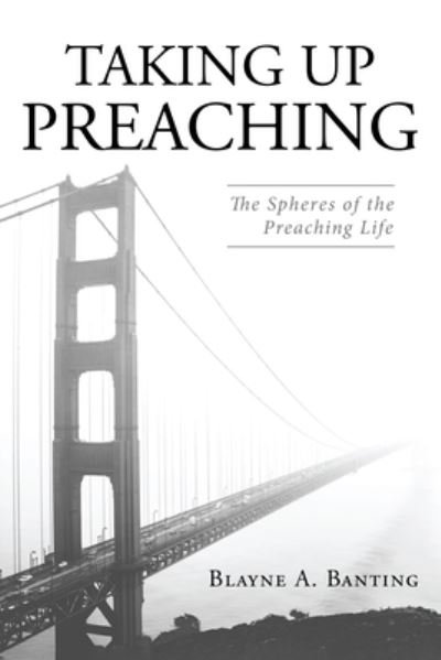 Cover for Blayne A. Banting · Taking up Preaching (Buch) (2023)