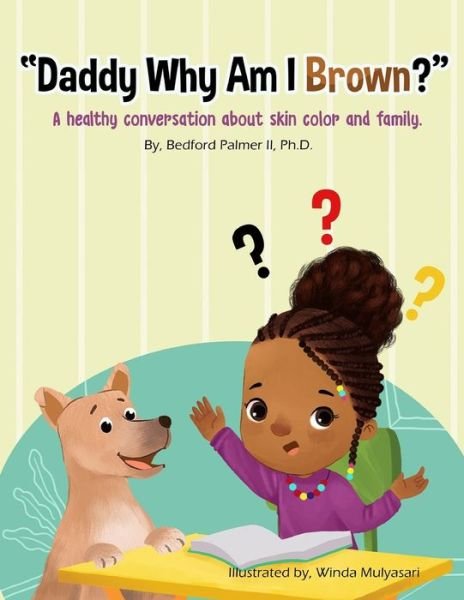 Cover for Bedford Palmer · &quot;Daddy Why Am I Brown?&quot; (Paperback Book) (2020)