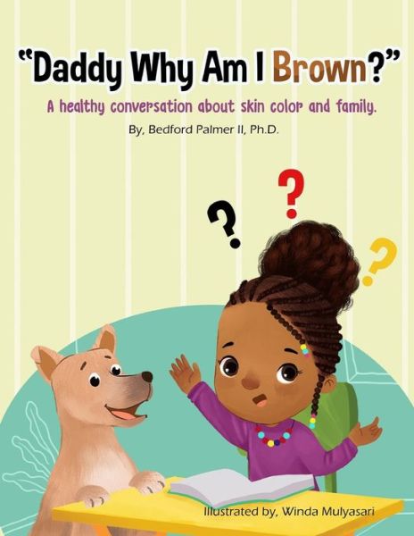 Cover for Bedford Palmer · &quot;Daddy Why Am I Brown?&quot; (Taschenbuch) (2020)