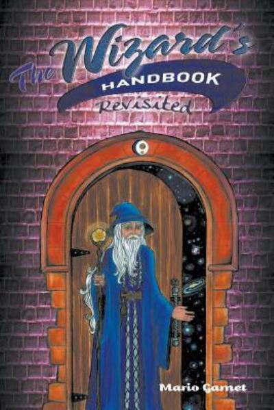 The Wizard's Handbook Revisited - Mario Garnet - Books - Litfire Publishing, LLC - 9781682566749 - April 15, 2016