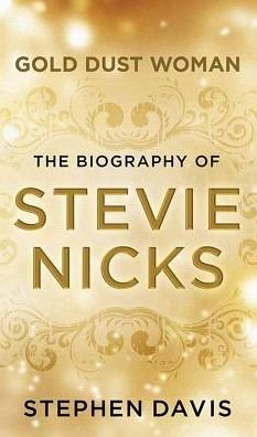 Cover for Stephen Davis · Gold dust woman the biography of Stevie Nicks (Bok) [Center Point large print edition. edition] (2018)