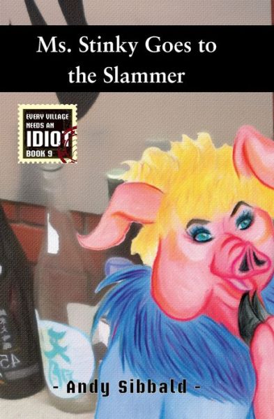 Cover for Andy Sibbald · Ms. Stinky Goes to the Slammer (Paperback Book) (2019)