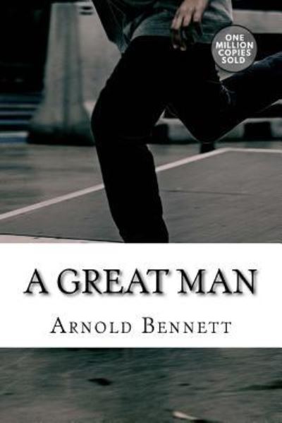 Cover for Arnold Bennett · A Great Man (Paperback Bog) (2018)