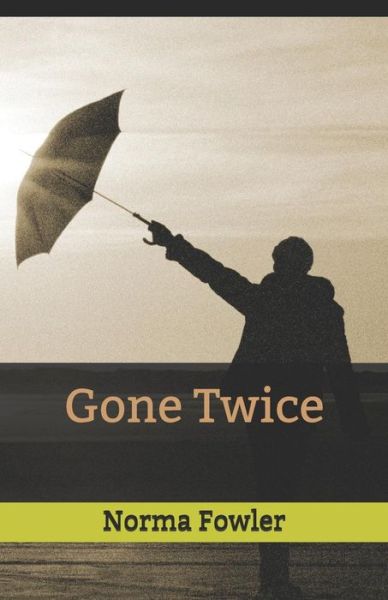 Cover for Norma Fowler · Gone Twice (Paperback Book) (2018)