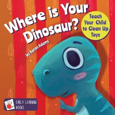 Cover for Aaron Adams · Where is Your Dinosaur (Paperback Book) (2018)