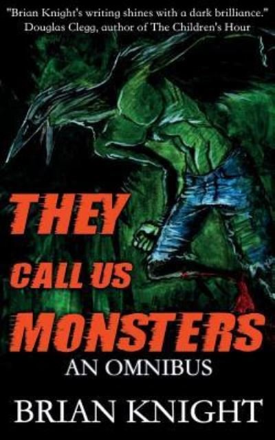 Cover for Brian Knight · They Call Us Monsters (Paperback Book) (2018)