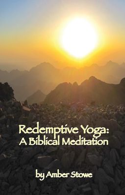 Cover for Amber Lorraine Stowe · Redemptive Yoga: A Biblical Meditation (Paperback Book) (2020)