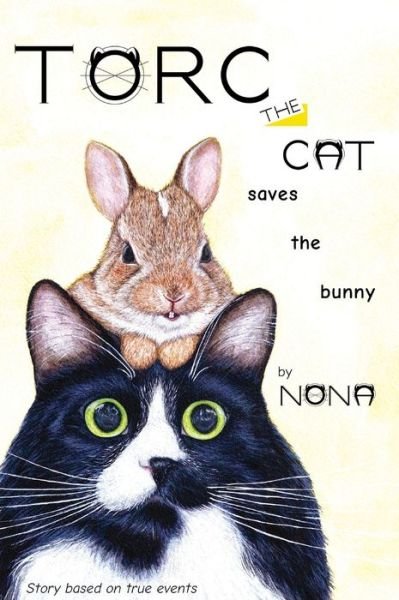 Cover for Nona · TORC the CAT saves the bunny (Hardcover Book) (2019)