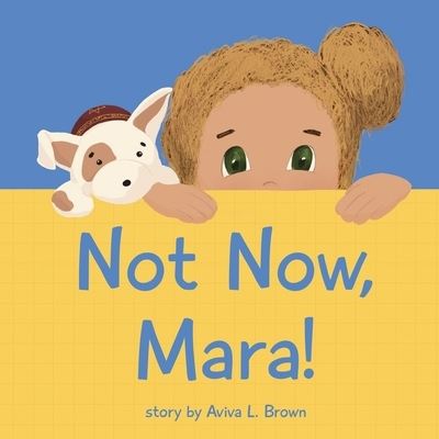 Cover for Aviva L Brown · Not Now, Mara! (Paperback Book) (2020)