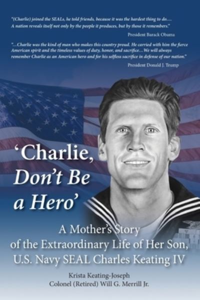 Cover for Krista Keating-Joseph · 'Charlie, Don't Be a Hero': A Mother's Story of the Extraordinary Life of Her Son, U.S. Navy SEAL Charles Keating IV (Paperback Book) (2020)