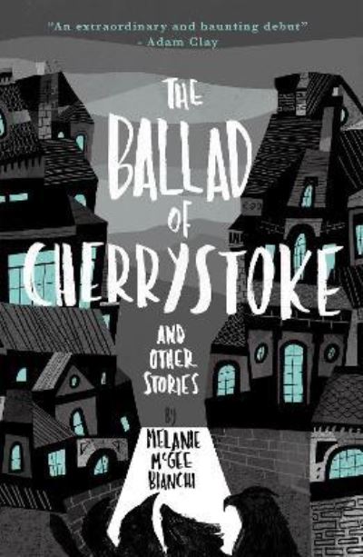 Cover for Melanie McGee Bianchi · The Ballad of Cherrystoke: and other stories (Paperback Book) (2022)