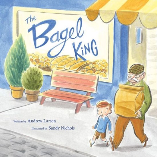Bagel King - Andrew Larsen - Livros - Kids Can Press - 9781771385749 - 1 de maio de 2018
