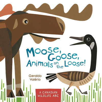 Cover for Geraldo Valério · Moose, Goose, Animals on the Loose! (Book) (2016)