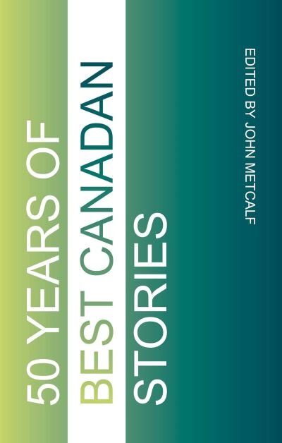 Fifty Years of Best Canadian Stories - Best Canadian -  - Books - Biblioasis - 9781771963749 - June 15, 2023