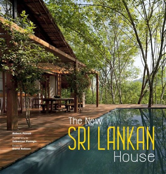 The New Sri Lankan House - Robert Powell - Books - BIS - 9781780675749 - February 24, 2015