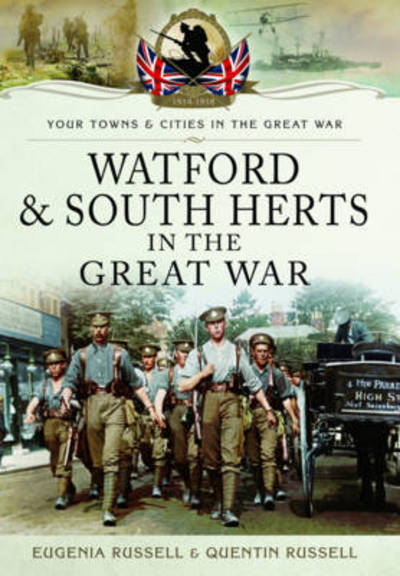 Cover for Eugenia Russell · Watford &amp; South West Herts in the Great War (Paperback Book) (2015)