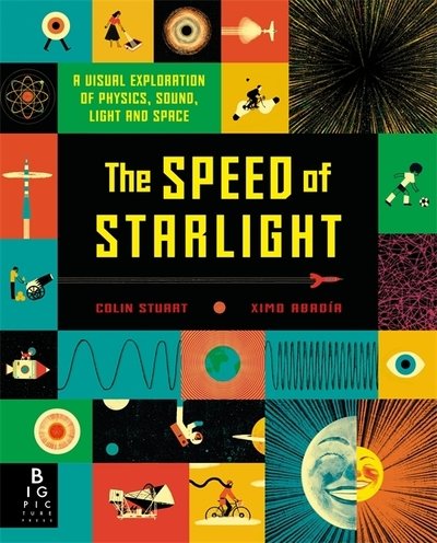 Cover for Colin Stuart · The Speed of Starlight: How Physics, Light and Sound Work (Hardcover bog) (2018)