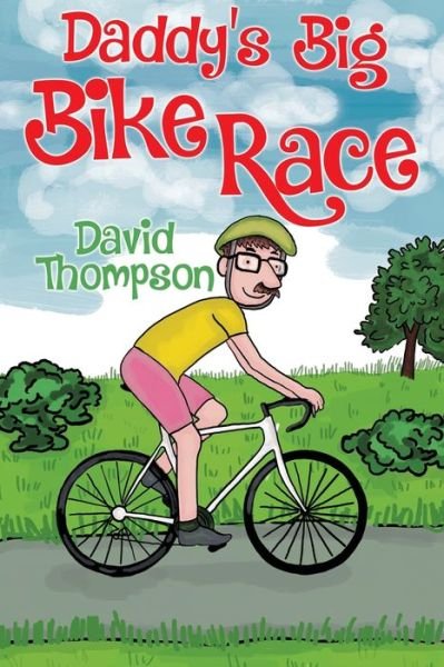 Cover for David Thompson · Daddy's Big Bike Race (Pocketbok) (2019)