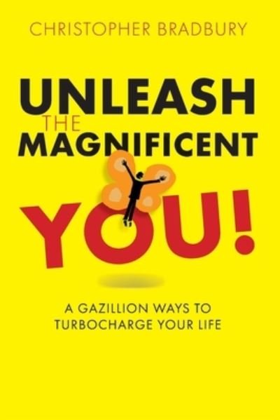 Cover for Christopher Bradbury · Unleash the Magnificent You! (Bok) (2022)