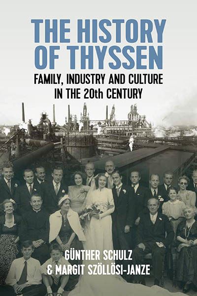 Cover for Gunther Schulz · The History of Thyssen: Family, Industry and Culture in the 20th Century (Paperback Book) (2023)