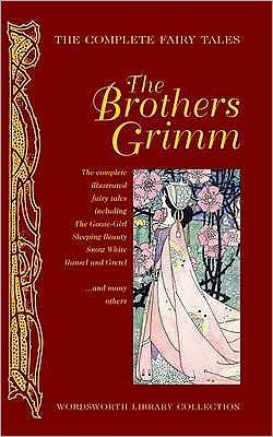 Cover for Jacob Grimm · The Complete Fairy Tales of the Brothers Grimm - Wordsworth Library Collection (Hardcover bog) [UK edition] (2009)