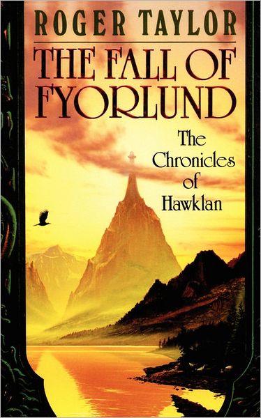 The Fall of Fyorlund (Chronicles of Hawklan) - Roger Taylor - Books - Bladud Books - 9781843192749 - April 3, 2007