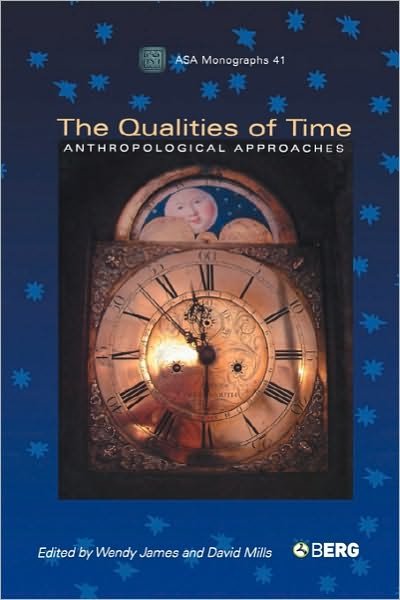 Cover for Wendy James · The Qualities of Time: Anthropological Approaches - ASA Monographs (Pocketbok) (2005)