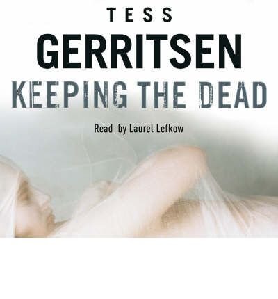 Cover for Tess Gerritsen · Keeping The Dead (Rizzoli &amp; Isles 7) (CD) [Abridged edition] (2009)