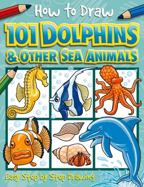 Cover for Top That! Kids · How to Draw Dolphins &amp; Other Sea Animals (Paperback Book) (2008)