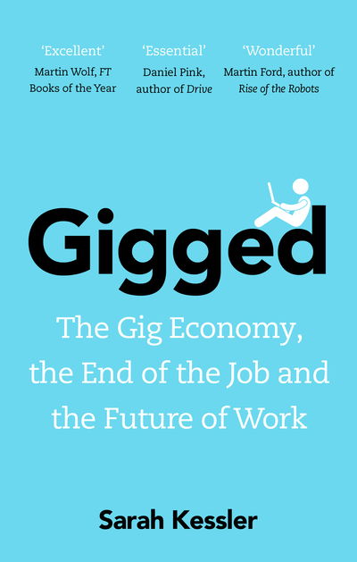 Cover for Sarah Kessler · Gigged: The Gig Economy, the End of the Job and the Future of Work (Paperback Book) (2019)