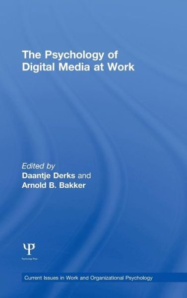 Cover for Daantje Derks · The Psychology of Digital Media at Work - Current Issues in Work and Organizational Psychology (Gebundenes Buch) (2012)