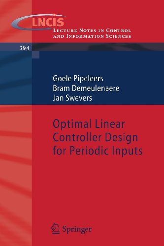 Optimal Linear Controller Design for Periodic Inputs - Lecture Notes in Control and Information Sciences - Goele Pipeleers - Książki - Springer London Ltd - 9781848829749 - 3 listopada 2009