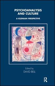 Cover for David Bell · Psychoanalysis and Culture: A Kleinian Perspective - The Tavistock Clinic Series (Paperback Book) (1999)