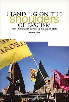 Cover for Steve Cohen · Standing on the Shoulders of Fascism: From Immigration Control to the Strong State (Paperback Book) (2006)