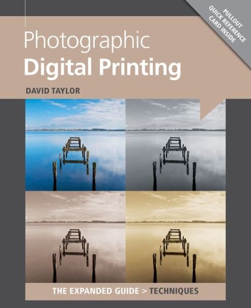 Cover for David Taylor · Photographic Digital Printing - Expanded Guide: Techniques (Taschenbuch) (2015)