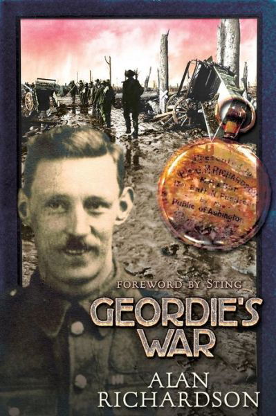 Geordie's War - Alan Richardson - Kirjat - Skylight Press - 9781908011749 - maanantai 11. marraskuuta 2013