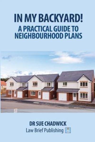Cover for Sue Chadwick · In My Backyard! - A Practical Guide to Neighbourhood Planning (Paperback Book) (2018)