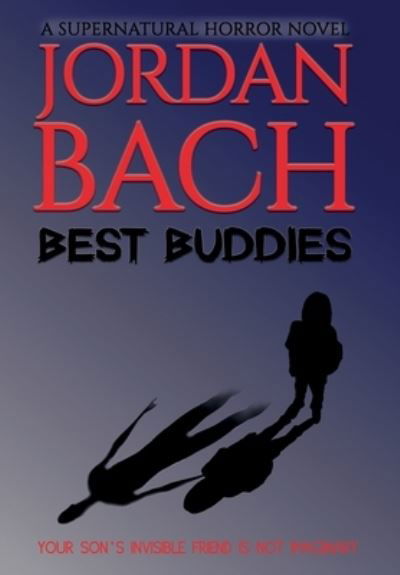 Cover for Jordan Bach · Best Buddies: A Supernatural Horror Novel (Hardcover Book) (2021)