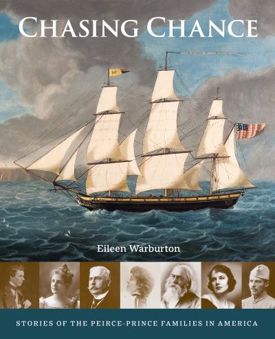 Cover for Eileen Warburton · Chasing Chance: Stories of the Peirce--Prince Families in America (Hardcover Book) (2024)