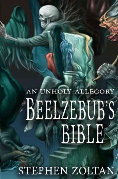 Cover for Stephen Zoltan · Beelzebub's Bible: An Unholy Allegory (Paperback Book) (2023)