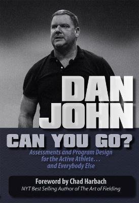 Cover for Dan John · Can You Go?: Assessments and Program Design for the Active Athlete...and Everybody Else (Paperback Bog) (2015)