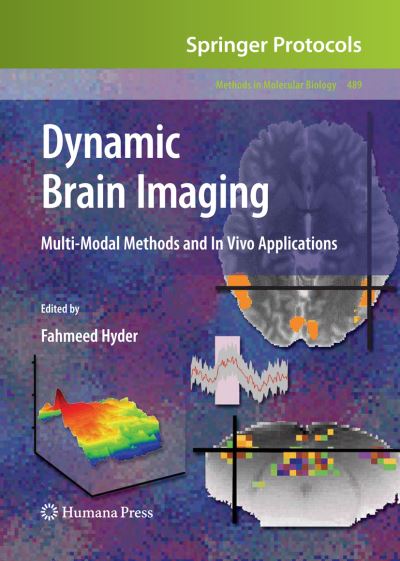 Cover for Fahmeed Hyder · Dynamic Brain Imaging: Multi-Modal Methods and In Vivo Applications - Methods in Molecular Biology (Hardcover Book) [2009 edition] (2008)