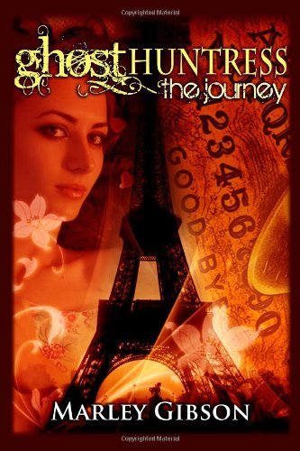 Cover for Marley Gibson · Ghost Huntress: the Journey (Volume 6) (Paperback Book) (2014)